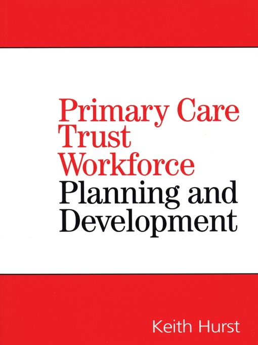 Title details for Primary Care Trust Workforce by Keith Hurst - Available